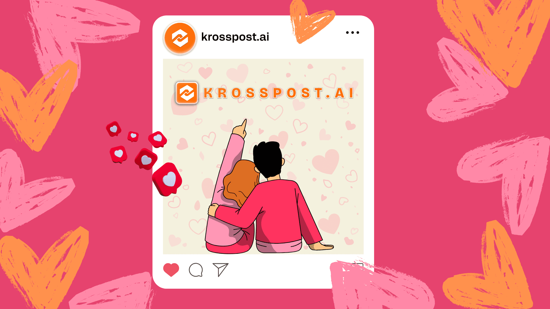 Love at First Post: Celebrate Valentine’s Week with Krosspost.AI's Valentine's Mode