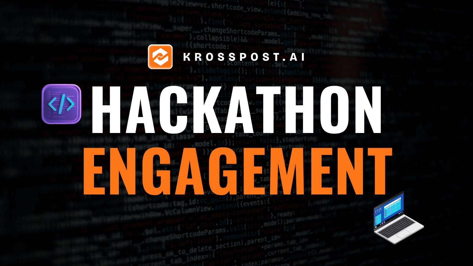 The Hackathon Revolution: Using Krosspost.ai to Maximize Engagement and Impact